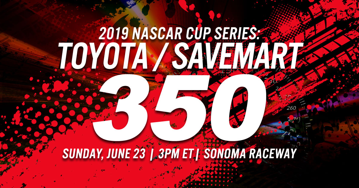 2019 NASCAR Cup Series: Toyota / Savemart 350