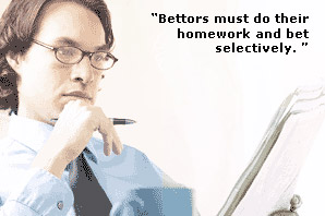 Bettors must do their homework and bet selectively