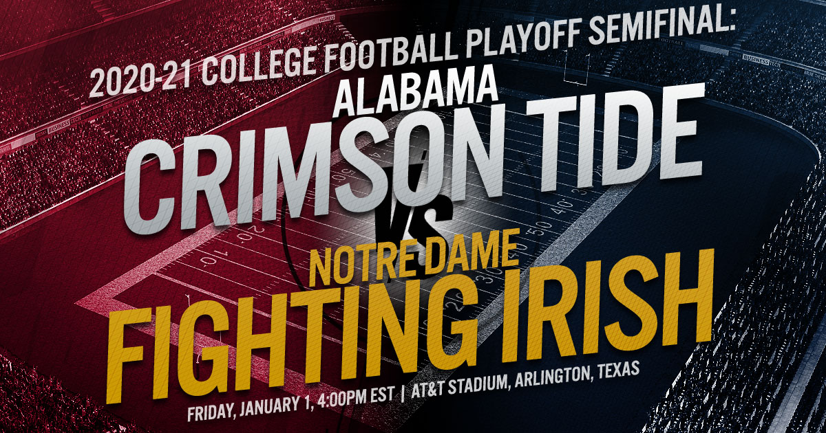 2020-21 College Football Playoff Semifinal: Alabama Crimson Tide vs. Notre Dame Fighting Irish