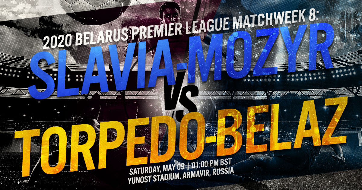 2020 Belarus Premier League Matchday 8: Slavia-Mozyr vs. Torpedo-BelAZ