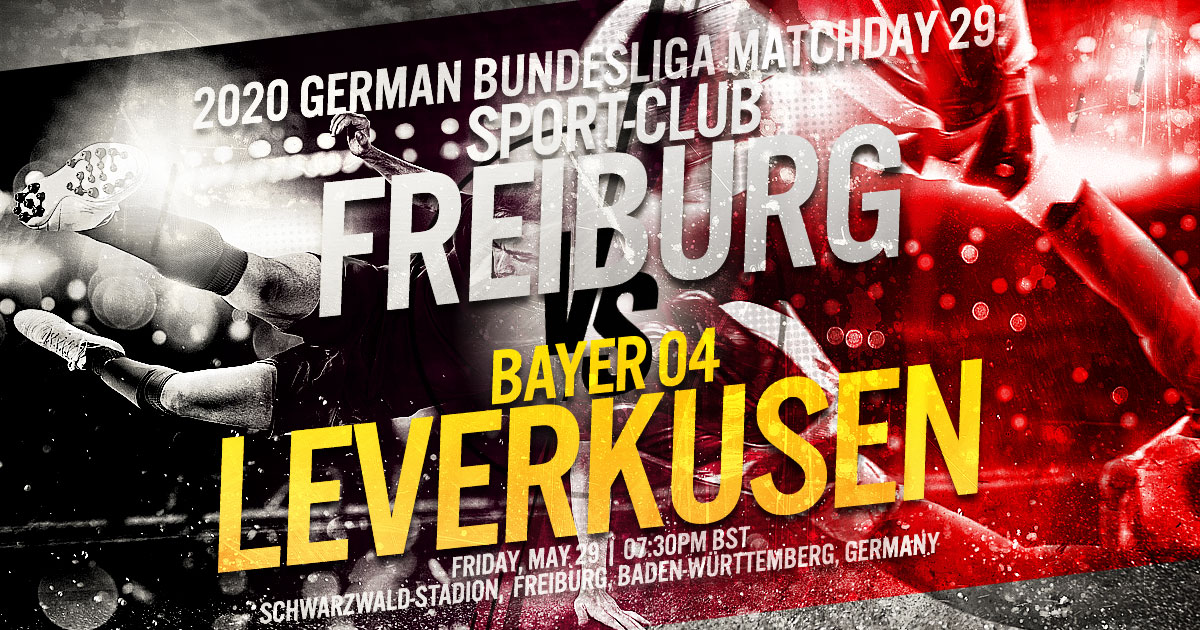2020 German Bundesliga Matchday 29: Sport-Club Freiburg vs. Bayer 04 Leverkusen
