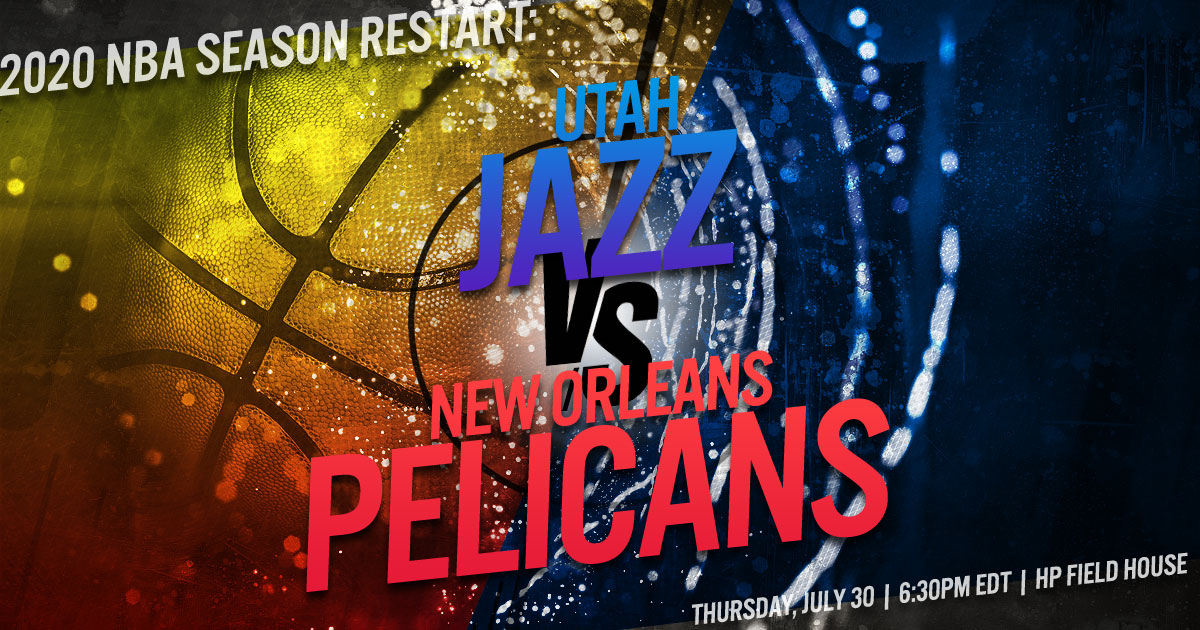 2020 NBA Season Restart: Utah Jazz vs. New Orleans Pelicans