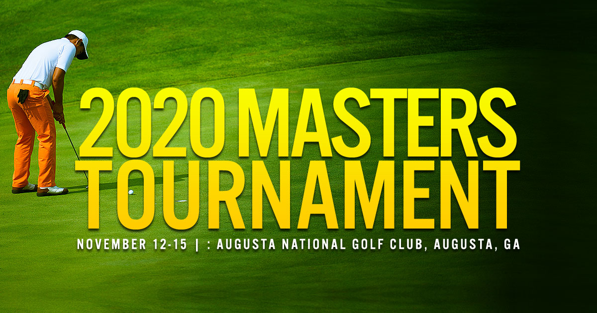 2020 PGA / European Tour Major: The Masters Tournament