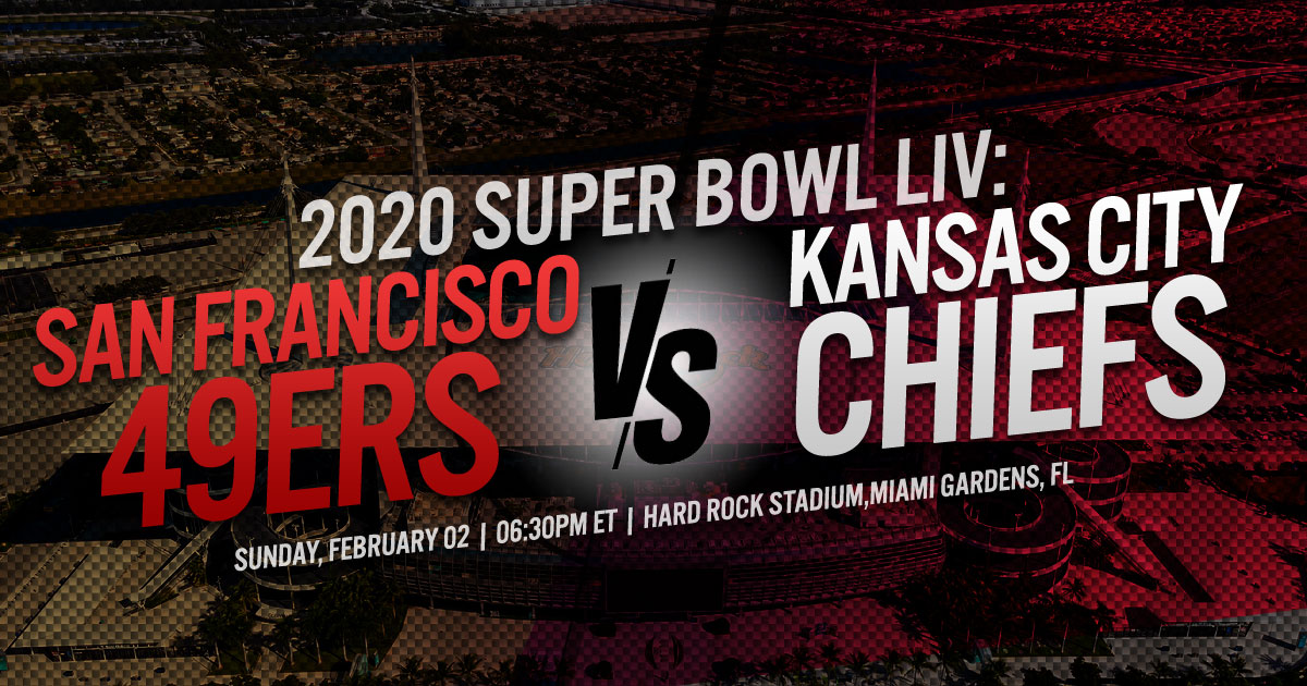 2020 Super Bowl LIV: San Francisco 49ers vs. Kansas City Chiefs