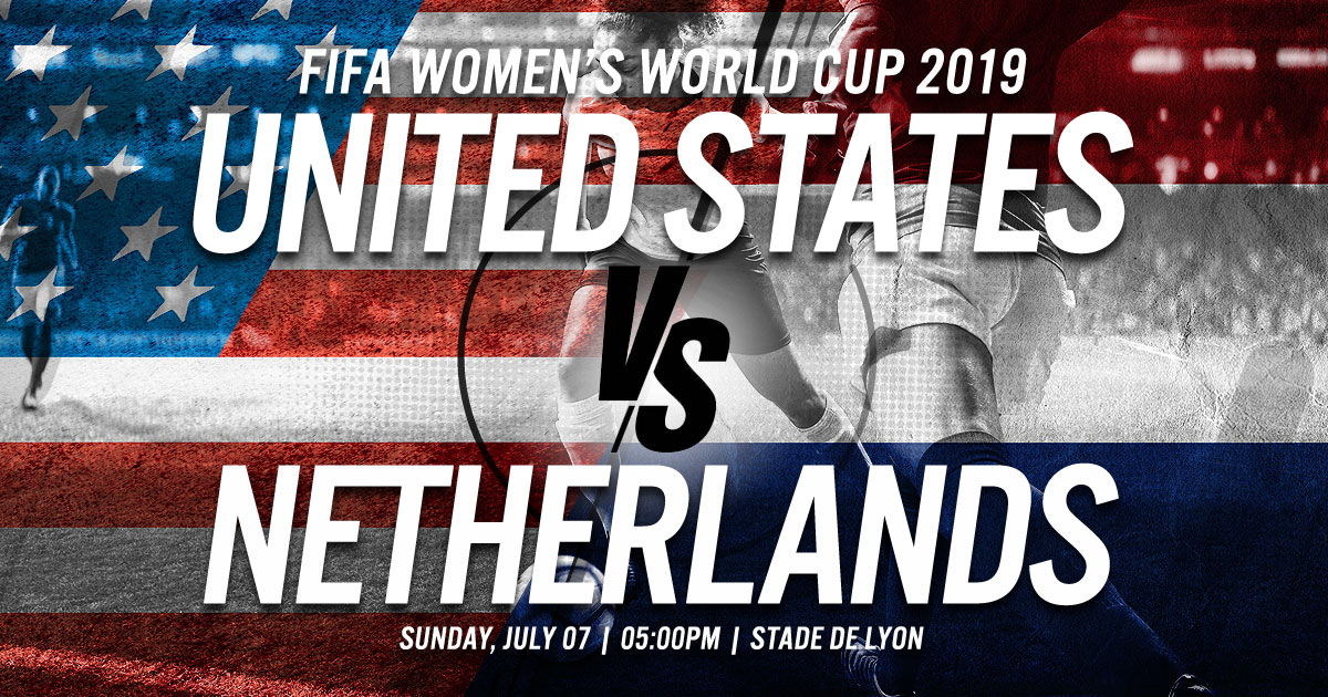 FIFA Women's World Cup 2019: United States vs. Netherlands